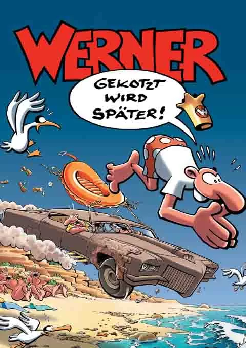 Werner - Gekotzt wird später!